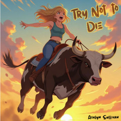 Try Not To Die