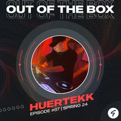 OUT OF THE BOX / Episode #87 mixed by Huertekk / Spring24