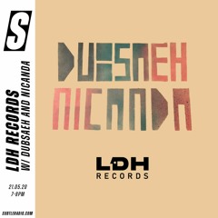LDH Records w/ Dubsaeh & Nicanda - Subtle - 21/05/2020
