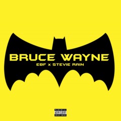 EBF & Stevie Rain - Bruce Wayne (Free Download)