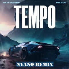 Sam Smyers, Delove - Tempo ( Nyano Remix)