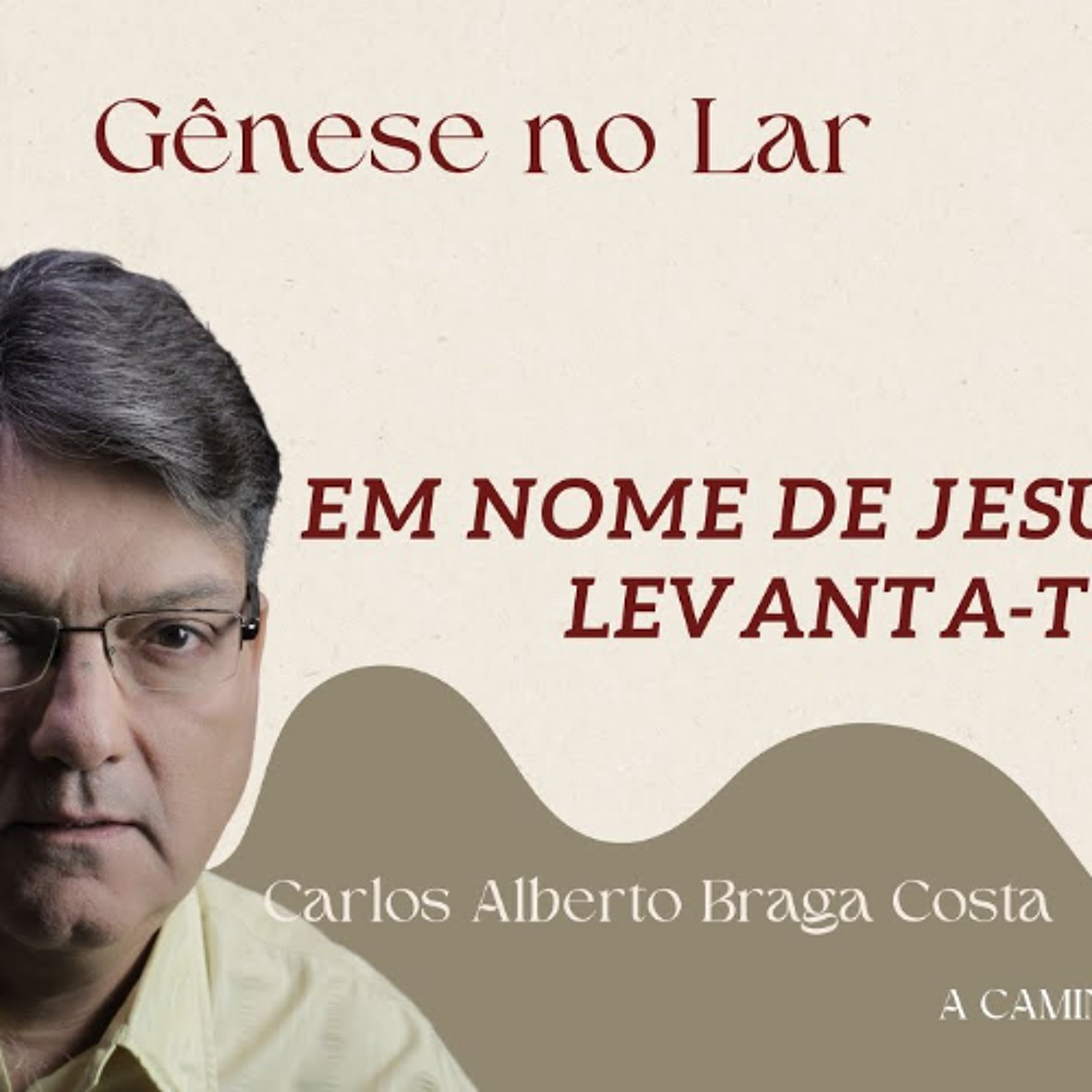 EM NOME DE JESUS CRISTO, LEVANTA-TE E ANDA - GNL #1209 episode artwork