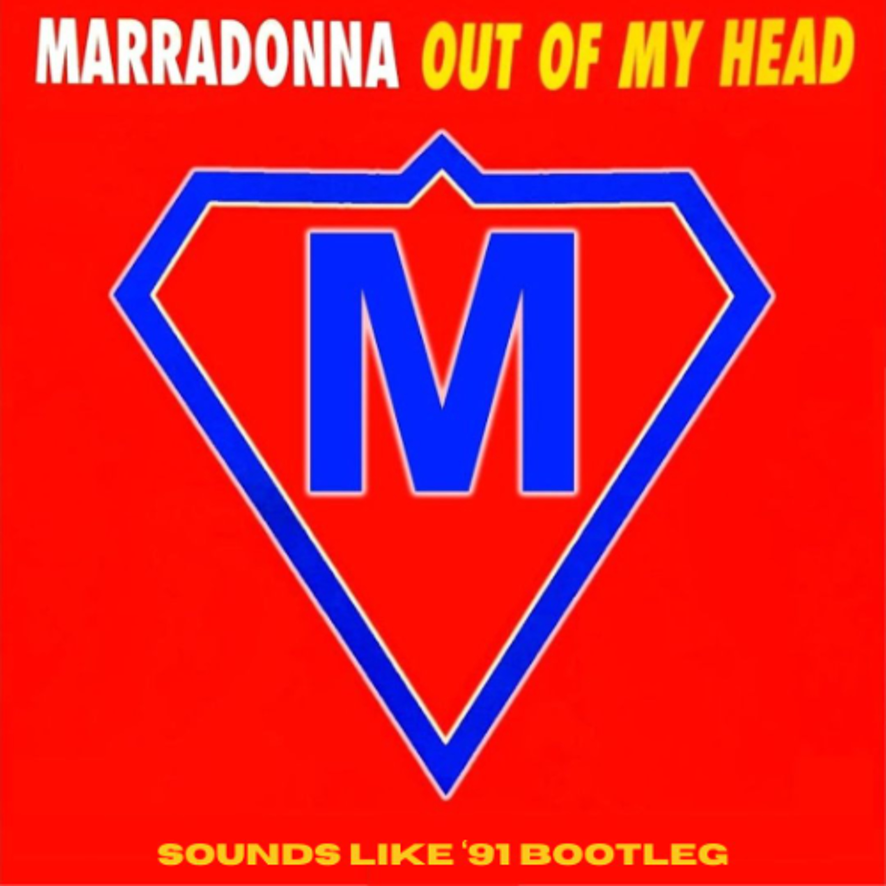 Marradonna - Out Of My Head (Sounds  Like '91 Bootleg)