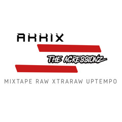 AKKIX & THE AGRESSIONZ - MIXTAPE RAW XTRARAW UPTEMPO