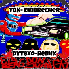 TBK - Einbrecher (Dytexo Remix)