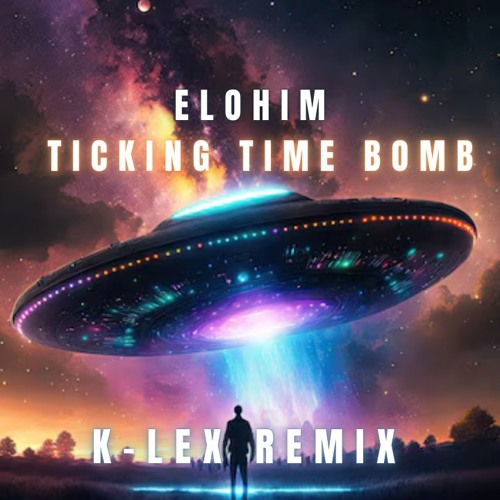 Ticking Time Bomb (K-LEX REMIX) - Elohim