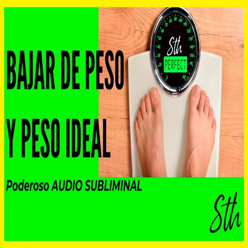 Listen to BAJAR DE PESO Y PESO IDEAL - Poderoso Audio Subliminal by Sin  Trucos Humanos in subliminales playlist online for free on SoundCloud