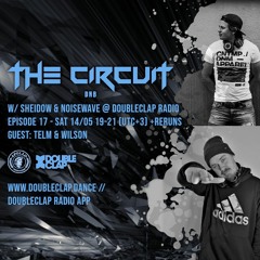 The Circuit DNB E017 14th May @ Doubleclap Radio - Host: Sheidow, Guest: Telm & Wilson
