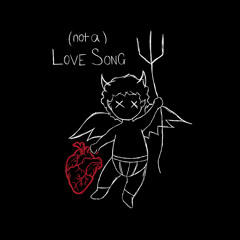 (NOT A) LOVE SONG [feat. NOAHFINNCE]