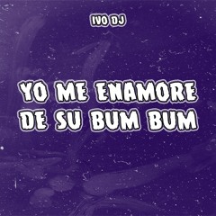 Yo Me Enamoré De Su Bum Bum