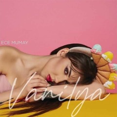 Ece Mumay - Vanilya (Berkay Acar Remix)