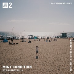 Mint Condition w DJ Randy Ellis Pt.1 (NTS) 08.01.22