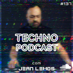 DJ Jean Lemos - Techno Podcast #137