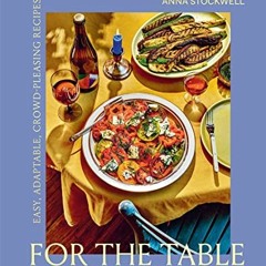 [PDF] Read For the Table: Easy, Adaptable, Crowd-Pleasing Recipes by  Anna Stockwell