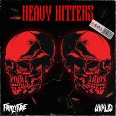 UVALID & FRNLYFIRE - HEAVY HITTERS