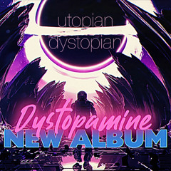 Dystopamine - .Intro (UTOPIAN DYSTOPIAN)