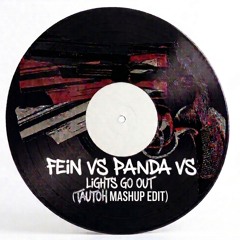 Fein vs Panda vs Lights Go Out (Tautoh Mashup Edit)