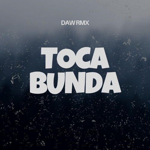 Toca Bunda DAW RMX