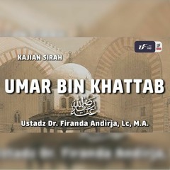 Umar Bin Khatab - Ustadz Dr. Firanda Andirja, Lc, M.A.