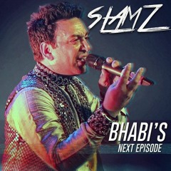SLAMZ - BHABI'S NEXT EPISODE | Manmohan Waris