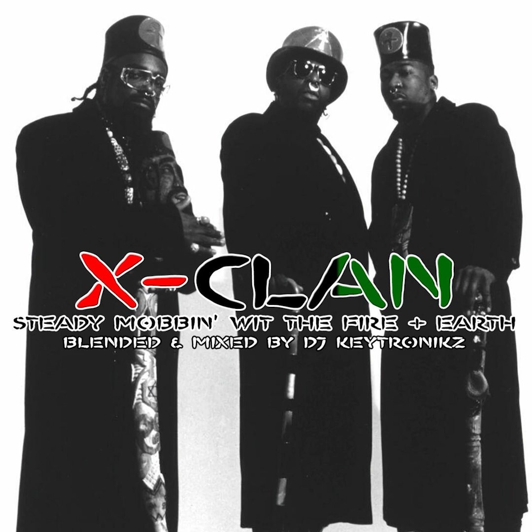 Stream X-Clan - Steady Mobbin' With The Fire & Earth by DJ