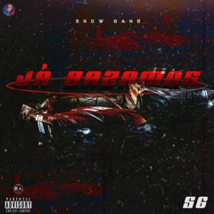 Snow Gang - Já Bazamos