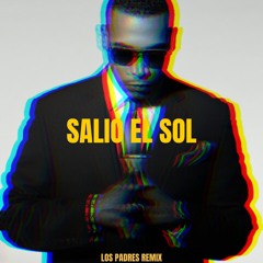 Don Omar - Salio El Sol (Los Padres Remix) FILTERED FOR COPYYRIGHT -DL FOR CLEAN