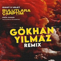 6iant ft. Velet - Bulutlara Çarptım (GÖKHAN YILMAZ Remix)