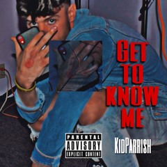 Get To Know Me (prod. Myz)