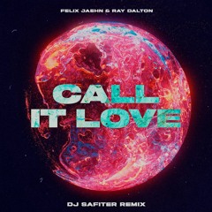 Felix Jaehn, Ray Dalton - Call It Love (DJ Safiter Remix) [radio Edit]