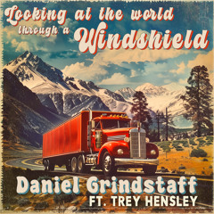 Looking at the World Through a Windshield (feat. Trey Hensley)