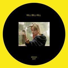 Kill Kill Bill - Krioso Edit [FREE DOWNLOAD]