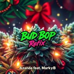 Bud Bop Feat. MarkyB (Azanda Refix)