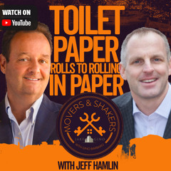 From Toilet Paper Rolls to Rolling in Paper - Jeff Hamlin's Multifamily Journey | Movers and Shakers