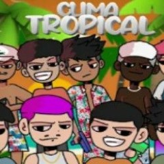 CLIMA TROPICAL 🏝- Sueth, Aimar, PPdiniz, Caio Luccas, Welisson, LotH, Gohann, Jor, Rizzo