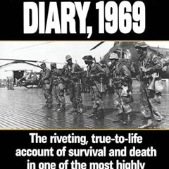 [❤READ ⚡EBOOK⚡] Force Recon Diary, 1969: The Riveting, True-to-Life Account of Survival and Dea