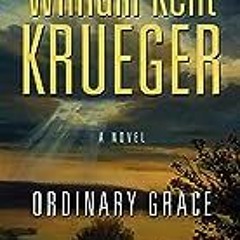 $Stream=+ 📖 Ordinary Grace (Thorndike Press Large Print Mystery)  by William Kent Krueger