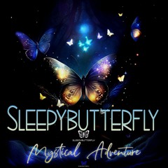 Sleepybutterfly - Mystical Adventure