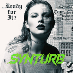 Taylor Swift - Ready For it (Synturb Hard Techno Bootleg) PITCHED! Free Download for full quality