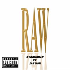 Raw Ft. Jae Don