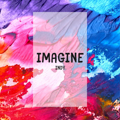 DJ Indy - Imagine ( Dreams Come True) RADIO MIX