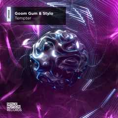 Goom Gum & Stylo - Tempter