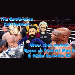 Wow, That Sucked - Tyson vs Paul w/Moe D & Gibbs Episode: 69