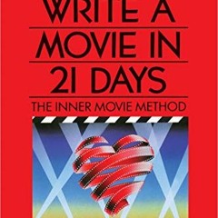 [READ] PDF 📨 How to Write a Movie in 21 Days (Revised Edition): The Inner Movie Meth