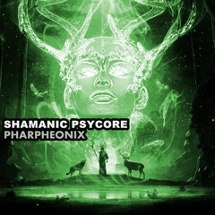 Shamanic Psycore - Pharpheonix