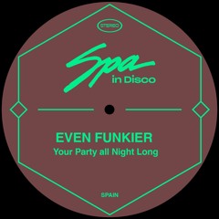 [SPA228] EVEN FUNKIER - You Party All Night Long