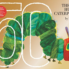 VIEW EBOOK 📒 The Very Hungry Caterpillar: 50th Anniversary Golden Edition by  Eric C