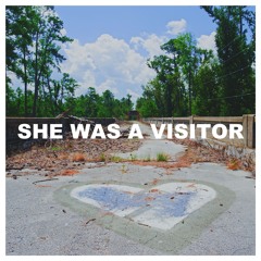 She Was A Visitor