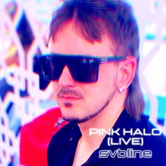 Pink Halo [LIVE MIX] svbline