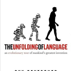 ❤pdf The Unfolding of Language: An Evolutionary Tour of Mankind's Greatest Invention